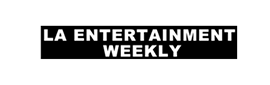 LA Entertainment Weekly